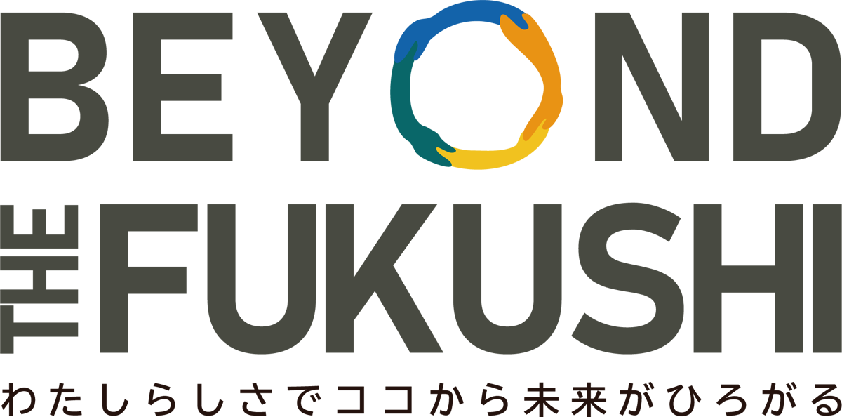 BEYOND THE FUKUSHI